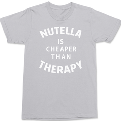 Nutella Is Cheaper Than Therapy T-Shirt SILVER