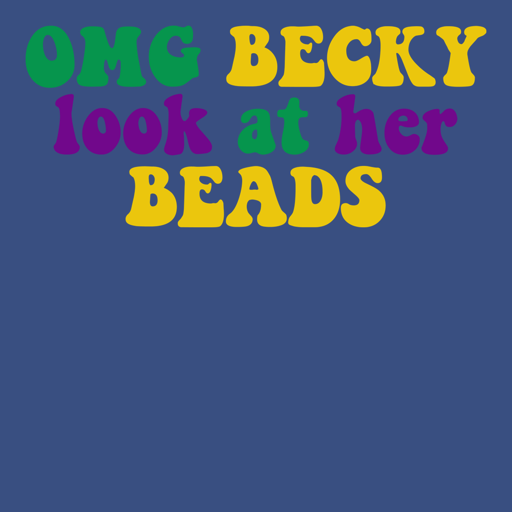 OMG Becky Mardi Gras T-Shirt BLUE
