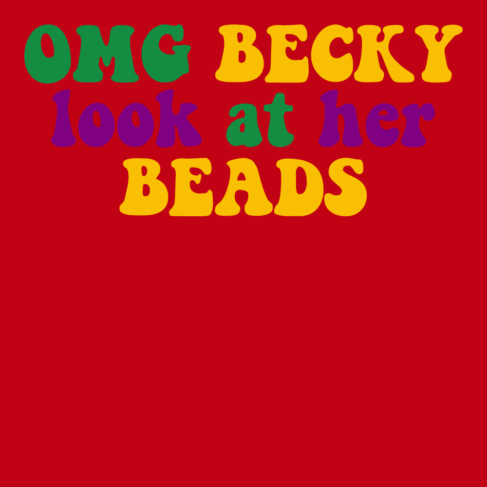 OMG Becky Mardi Gras T-Shirt RED