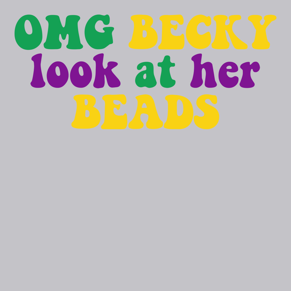 OMG Becky Mardi Gras T-Shirt SILVER