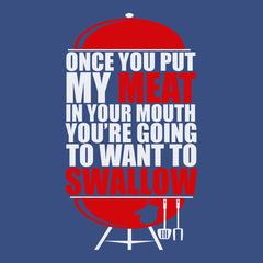 Once You've Had My Meat T-Shirt BLUE