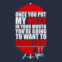 Once You've Had My Meat T-Shirt NAVY