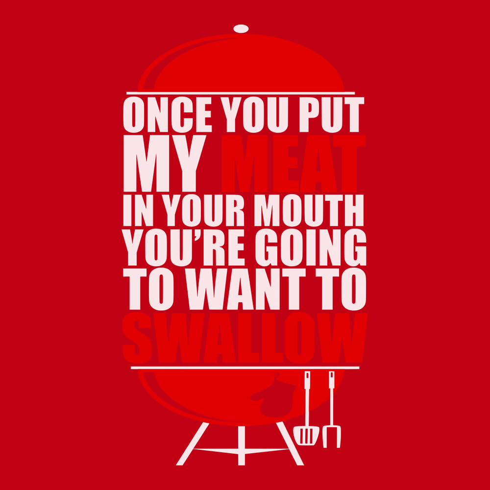 Once You've Had My Meat T-Shirt RED