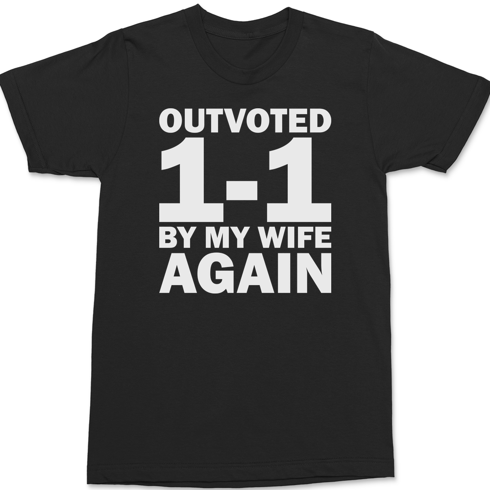 Outvoted By My Wife Again T-Shirt BLACK