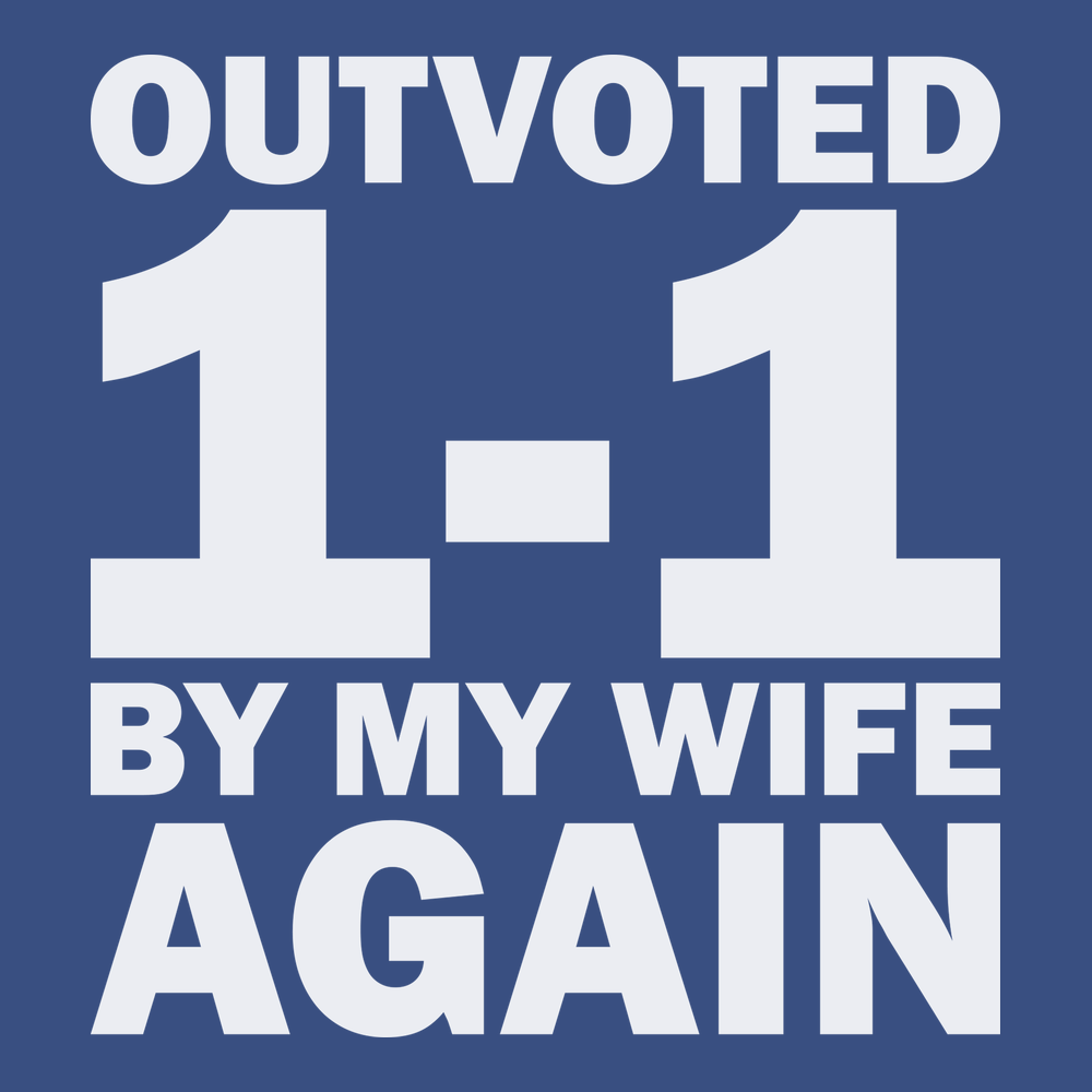 Outvoted By My Wife Again T-Shirt BLUE