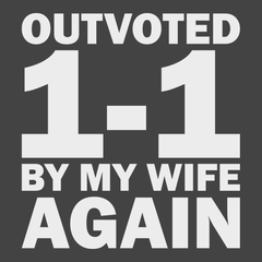 Outvoted By My Wife Again T-Shirt CHARCOAL