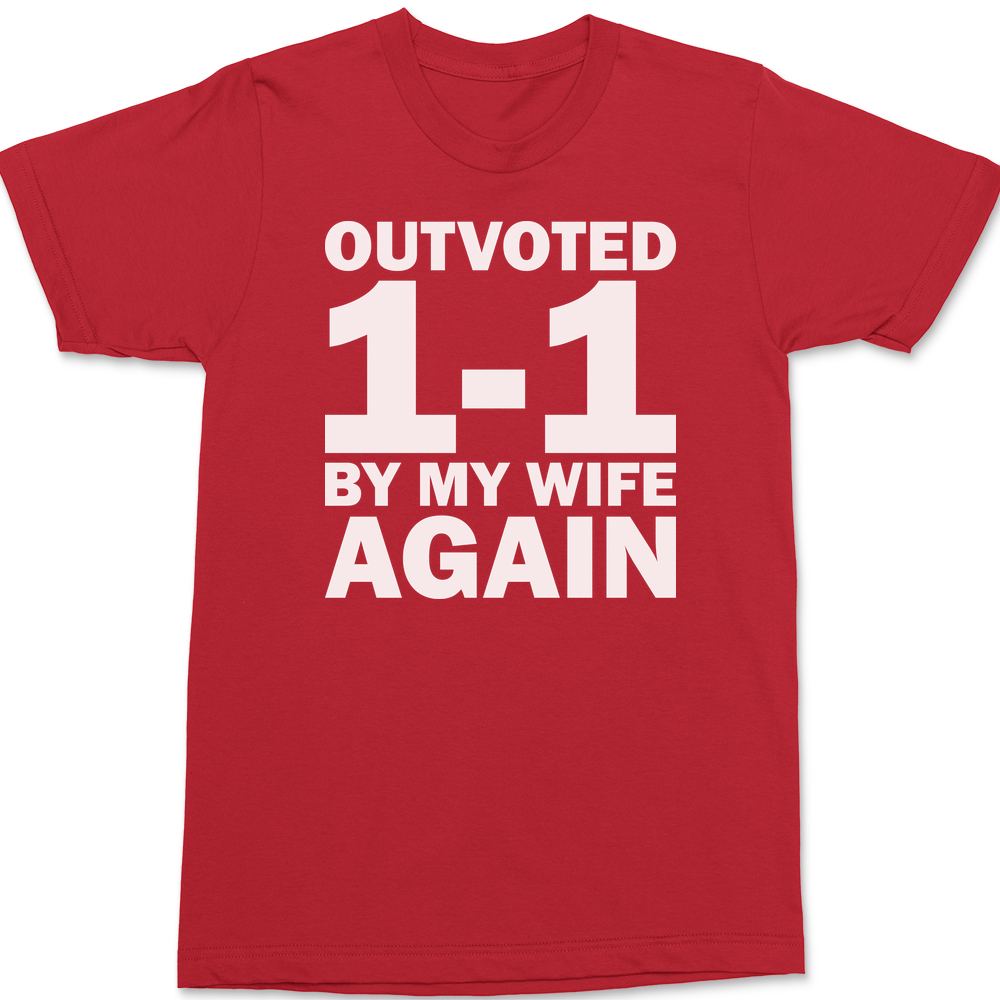 Outvoted By My Wife Again T-Shirt RED