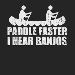 Paddle Faster I Hear Banjos T-Shirt BLACK