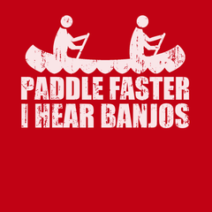 Paddle Faster I Hear Banjos T-Shirt RED