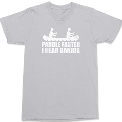 Paddle Faster I Hear Banjos T-Shirt SILVER