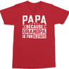 Papa Because Grandpa Is For Old Guys T-Shirt RED