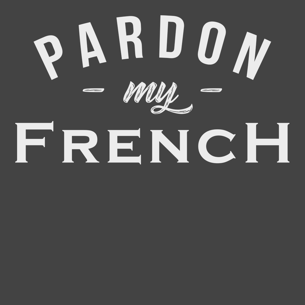Pardon My French T-Shirt CHARCOAL