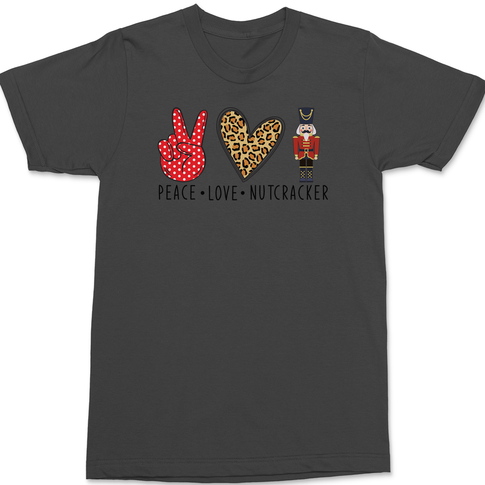 Peace Love Nutcracker T-Shirt CHARCOAL