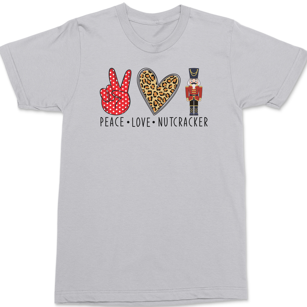 Peace Love Nutcracker T-Shirt SILVER