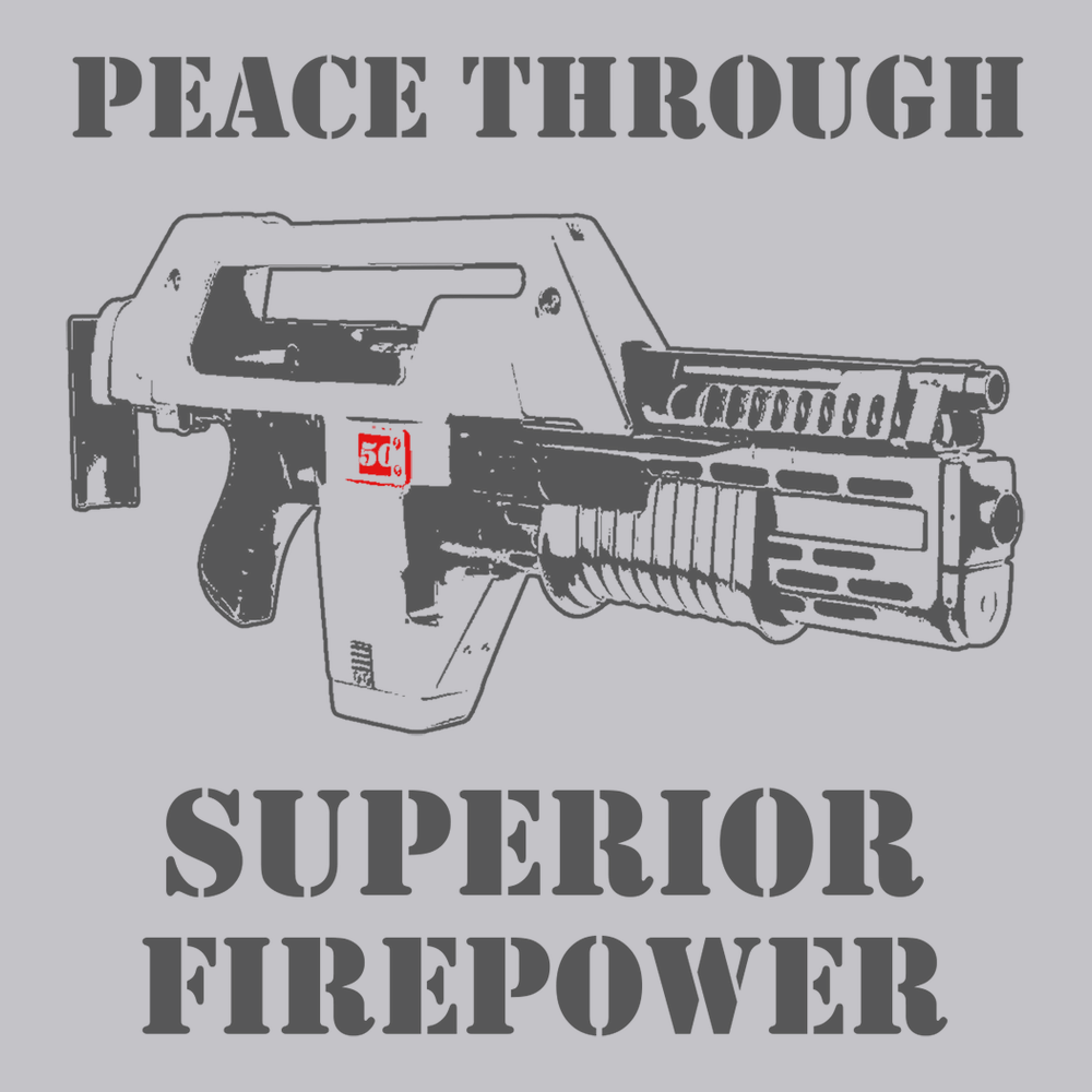Peace Through Superior Fire Power T-Shirt SILVER