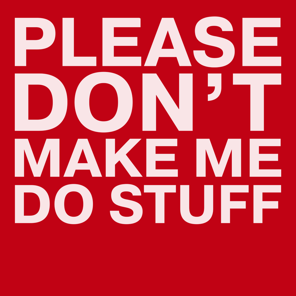 Please Dont Make Me Do Stuff T-Shirt RED