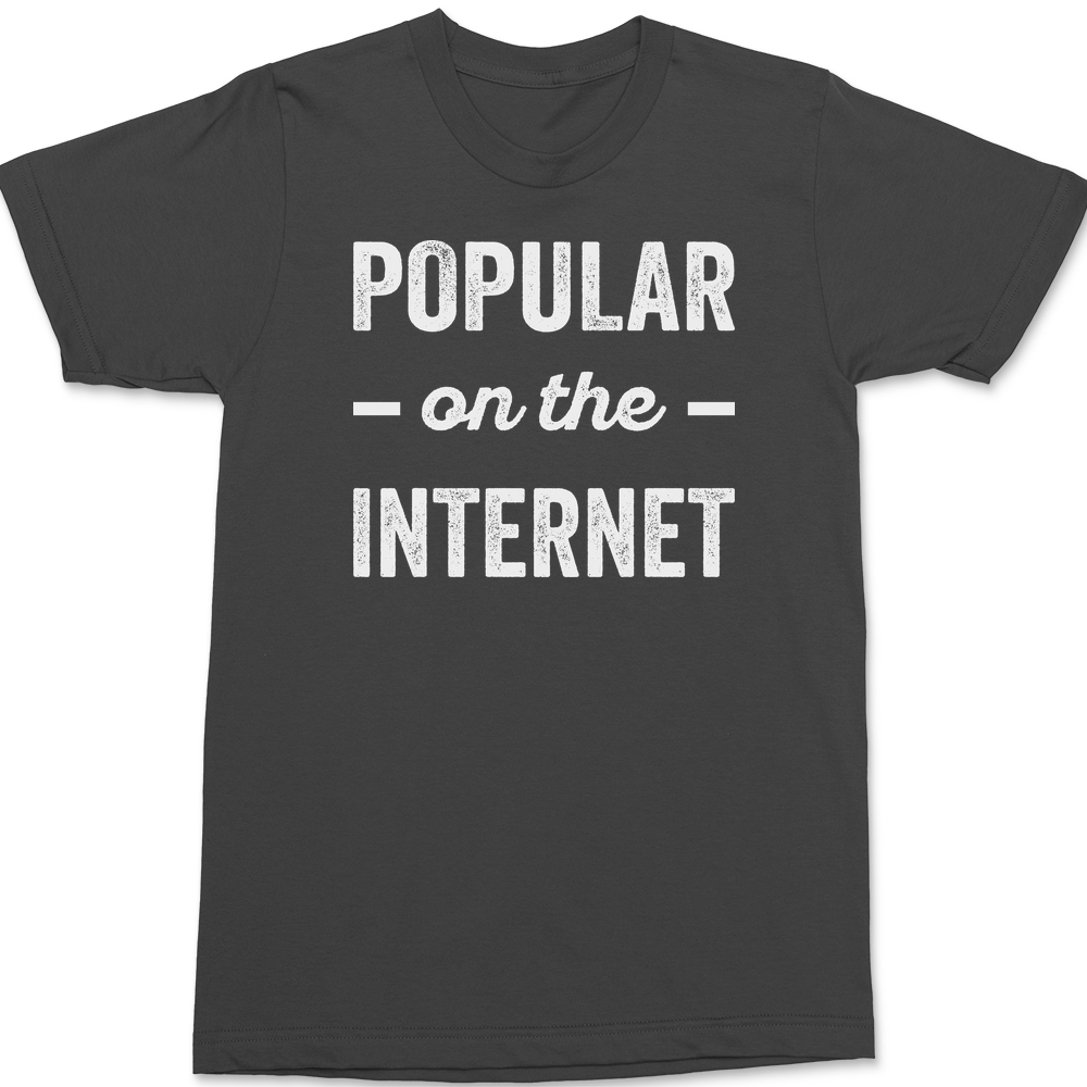 Popular On The Internet T-Shirt CHARCOAL