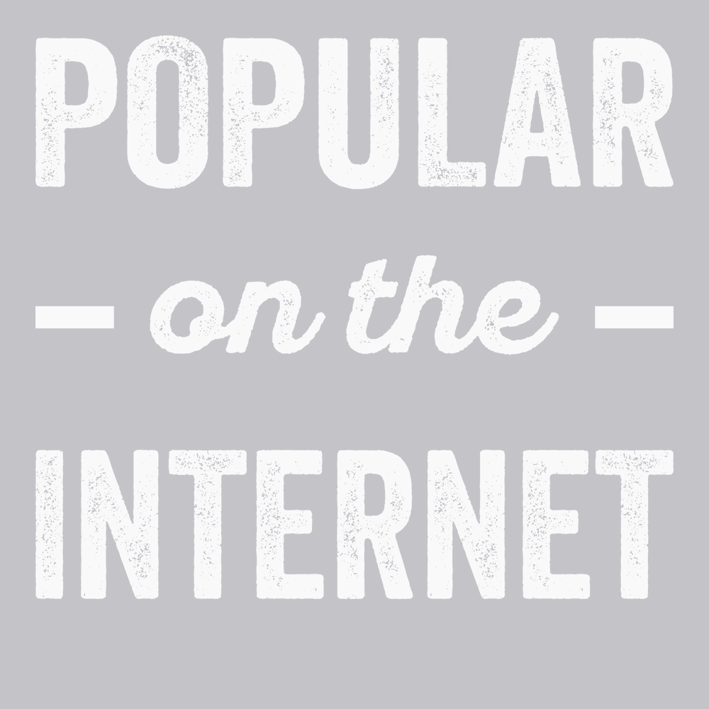 Popular On The Internet T-Shirt SILVER