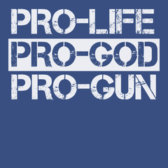 Pro-Life Pro-God Pro-Gun T-Shirt BLUE