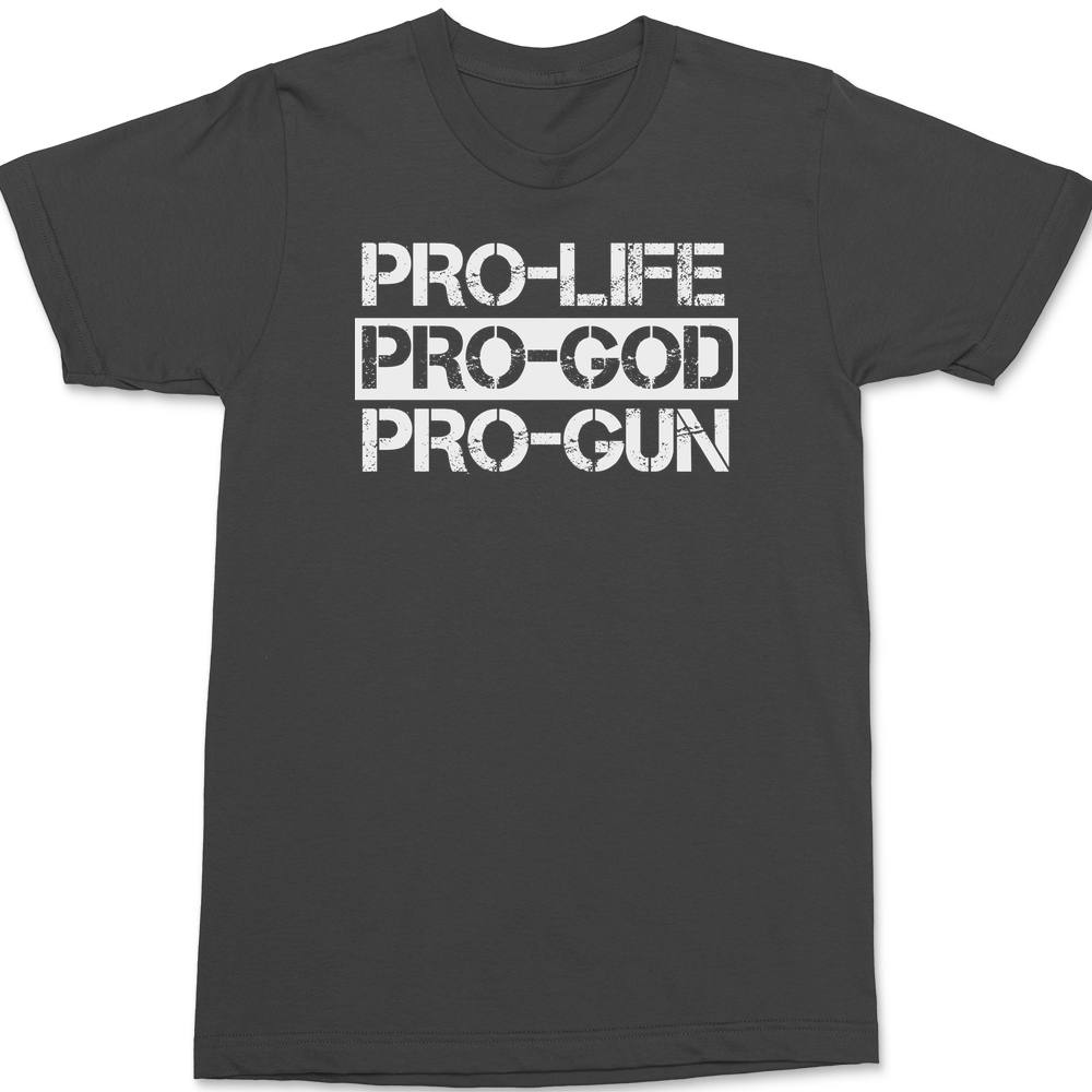 Pro-Life Pro-God Pro-Gun T-Shirt CHARCOAL