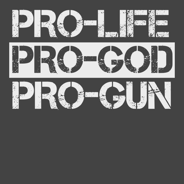 Pro-Life Pro-God Pro-Gun T-Shirt CHARCOAL