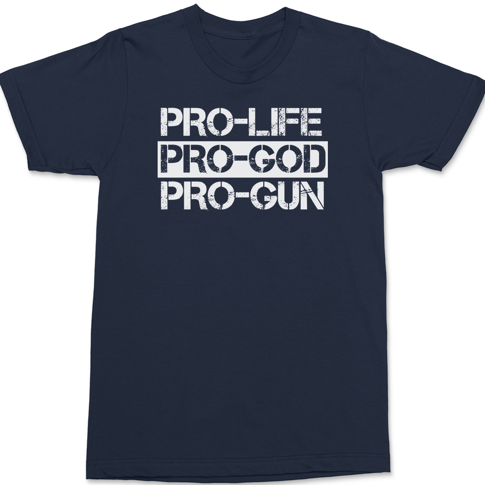 Pro-Life Pro-God Pro-Gun T-Shirt NAVY