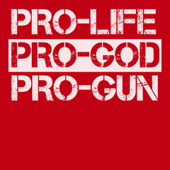 Pro-Life Pro-God Pro-Gun T-Shirt RED