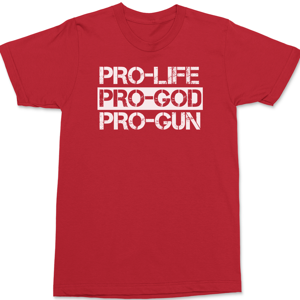 Pro-Life Pro-God Pro-Gun T-Shirt RED