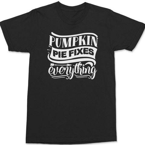 Pumpkin Pie Fixes Everything T-Shirt BLACK