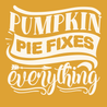 Pumpkin Pie Fixes Everything T-Shirt GOLD