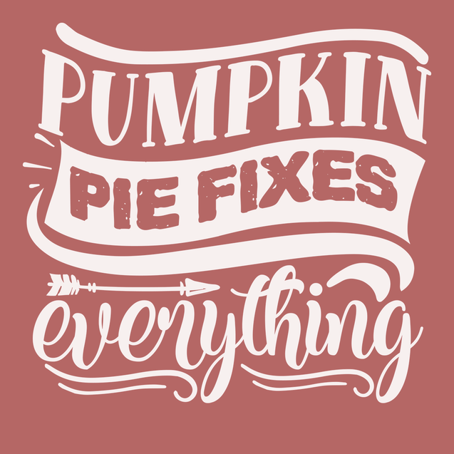 Pumpkin Pie Fixes Everything T-Shirt TERRACOTTA