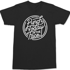Punch Today In The Face T-Shirt BLACK