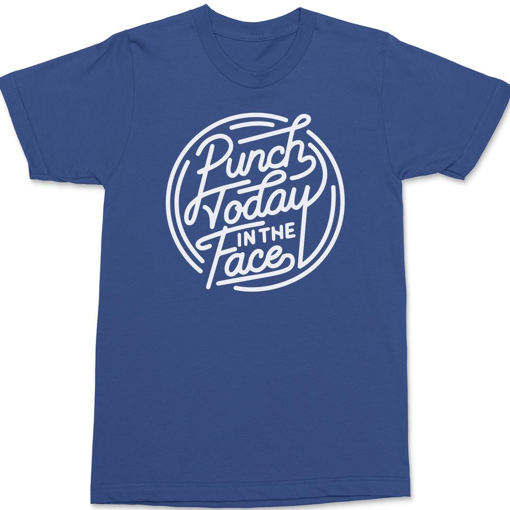 Punch Today In The Face T-Shirt BLUE