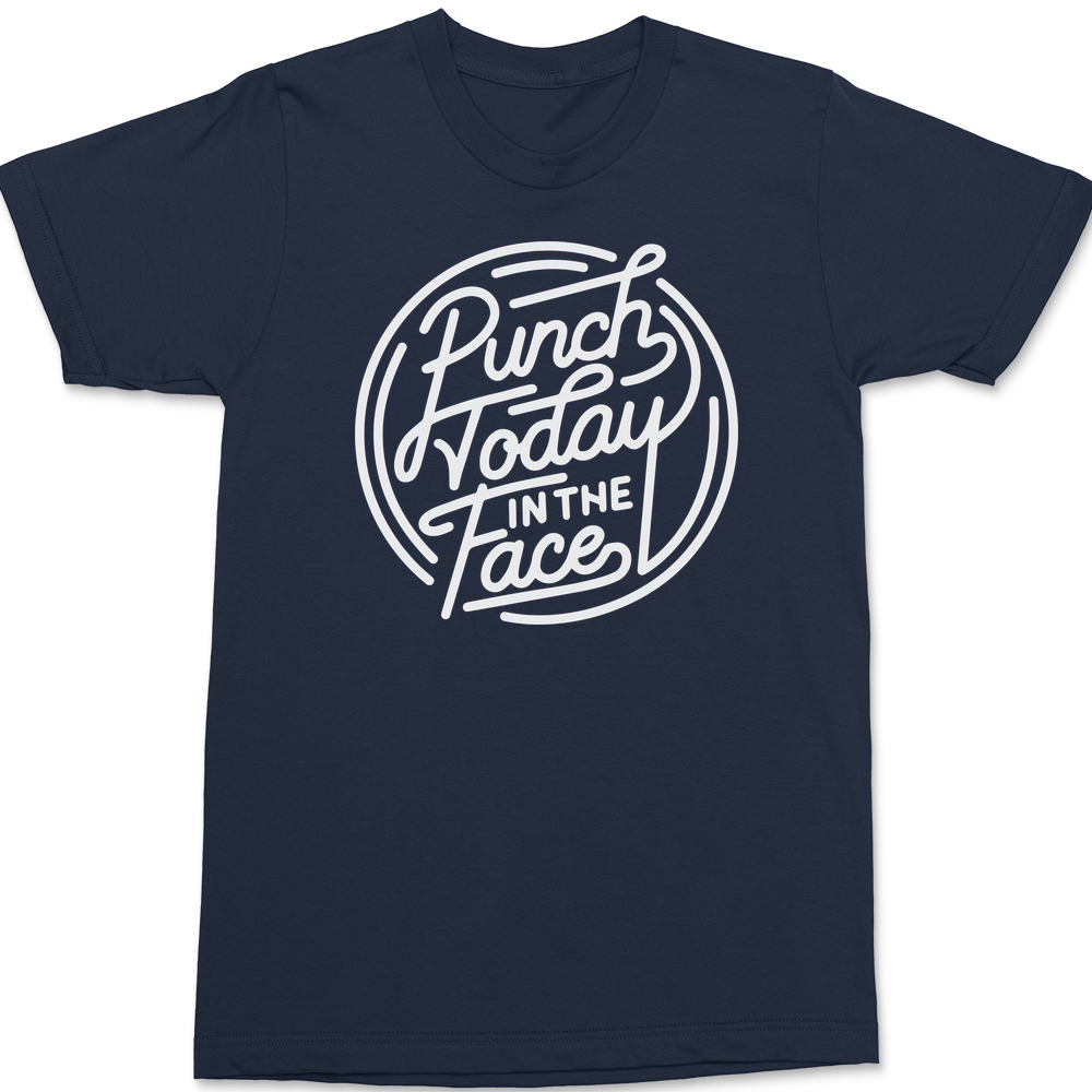 Punch Today In The Face T-Shirt NAVY