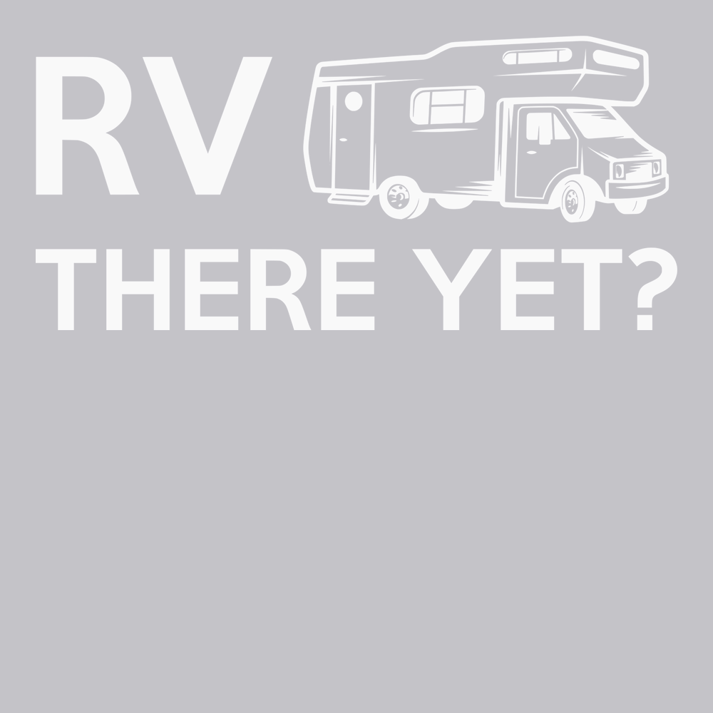 RV There Yet T-Shirt SILVER