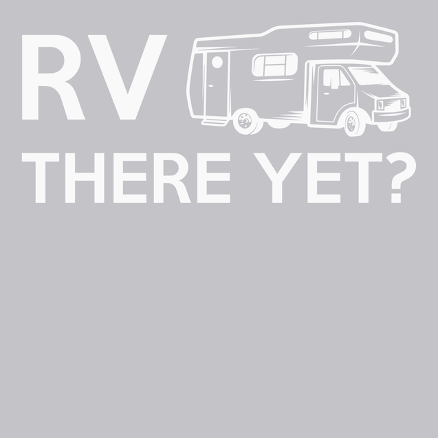 RV There Yet T-Shirt SILVER
