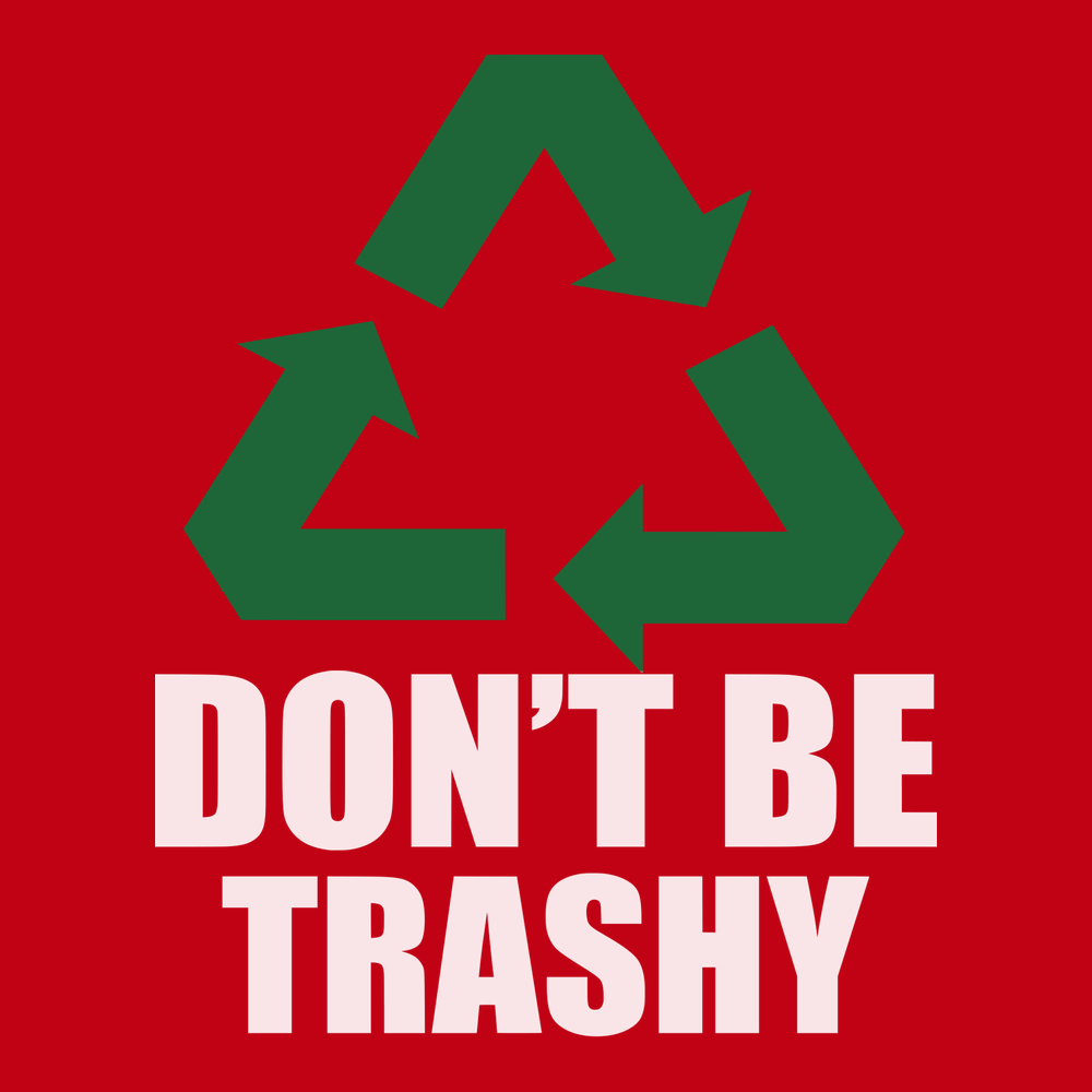 Recycle Don't Be Trashy T-Shirt RED