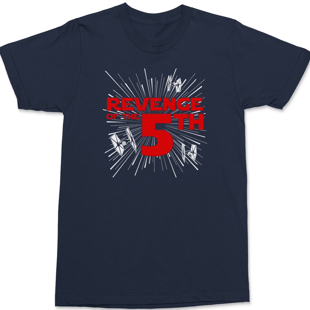 Revenge of the 5TH T-Shirt Navy
