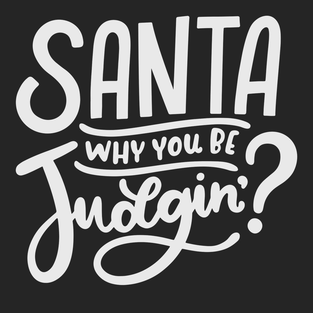 Santa Why You Be Judgin T-Shirt BLACK