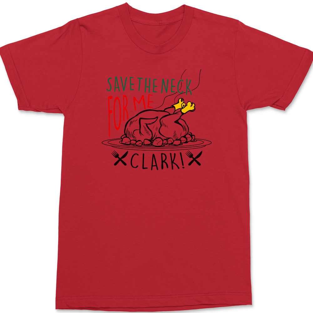 Save The Neck For Me Clark T-Shirt RED