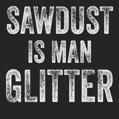 Sawdust is Man Glitter T-Shirt BLACK