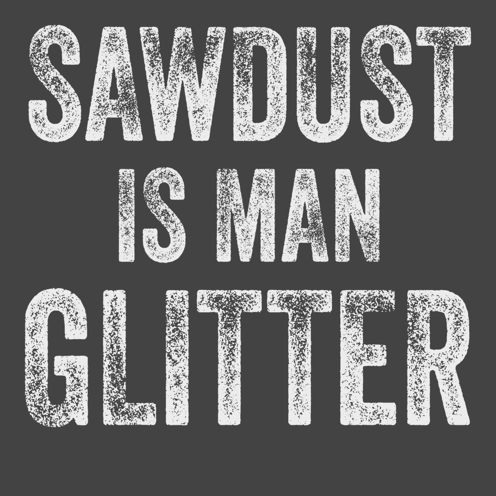 Sawdust is Man Glitter T-Shirt CHARCOAL