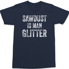 Sawdust is Man Glitter T-Shirt NAVY
