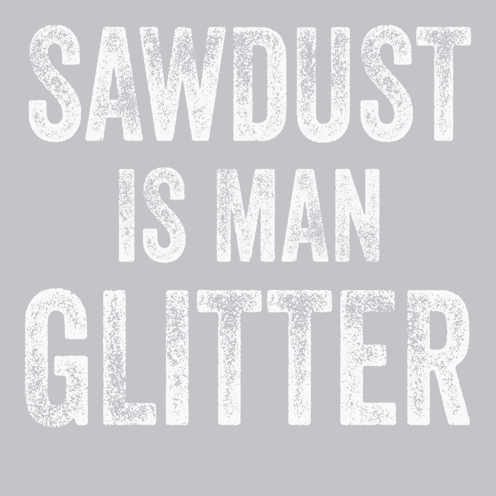 Sawdust is Man Glitter T-Shirt SILVER