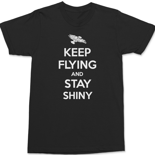 Serenity Keep Flying and Stay Shiny T-Shirt BLACK
