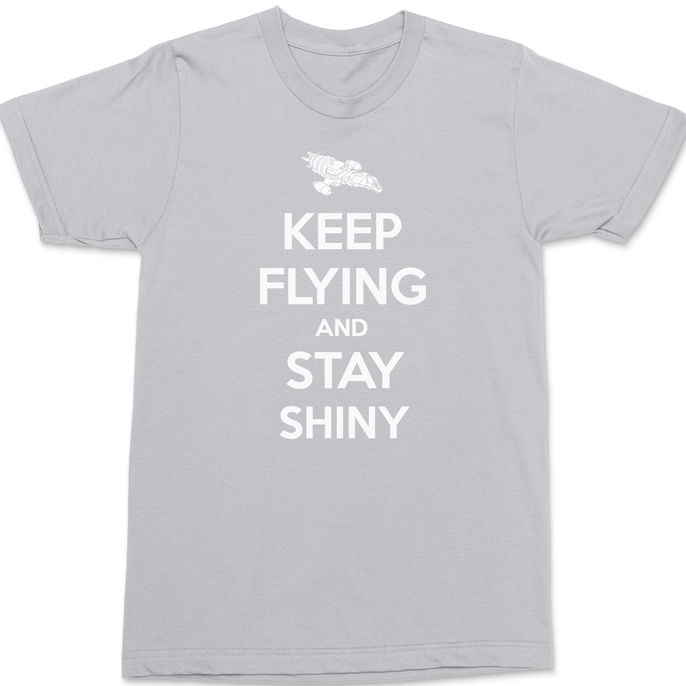 Serenity Keep Flying and Stay Shiny T-Shirt SILVER