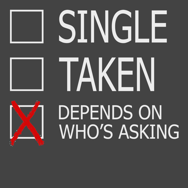 Single Taken Depends On Who's Asking T-Shirt CHARCOAL