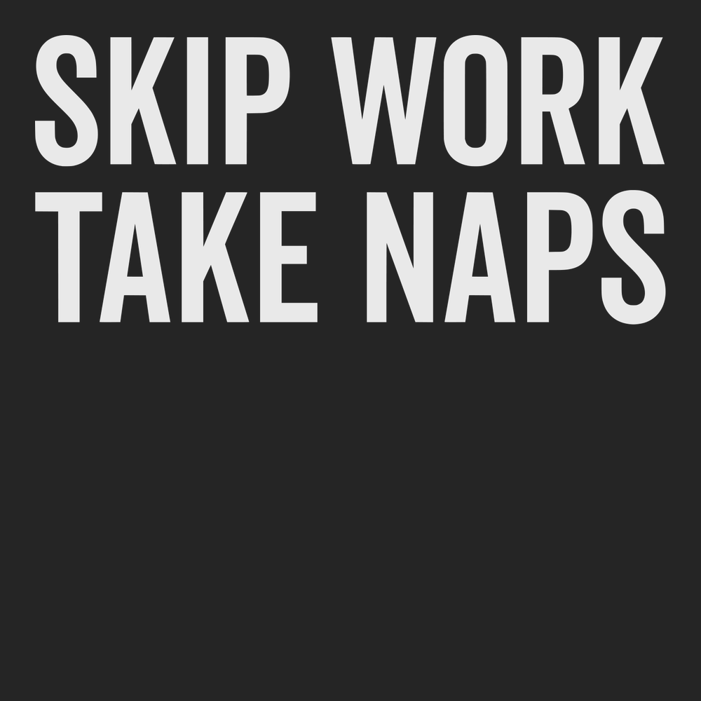 Skip Work Take Naps T-Shirt BLACK