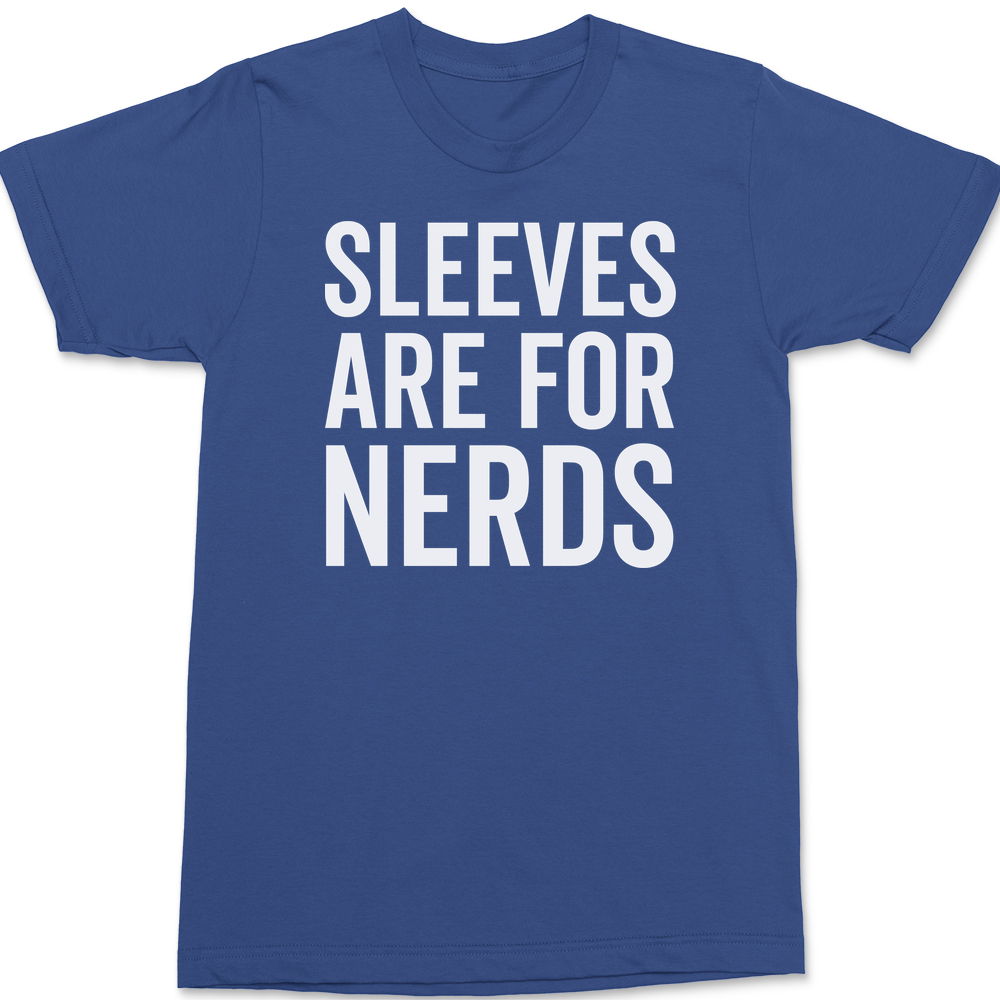 Sleeves Are For Nerds T-Shirt BLUE