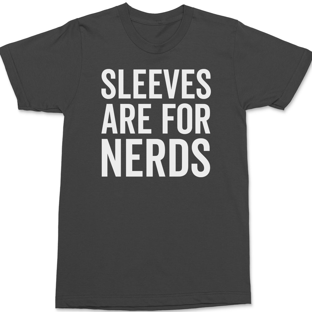 Sleeves Are For Nerds T-Shirt CHARCOAL